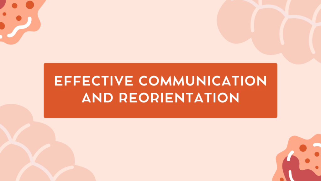 Effective Communication and Reorientation